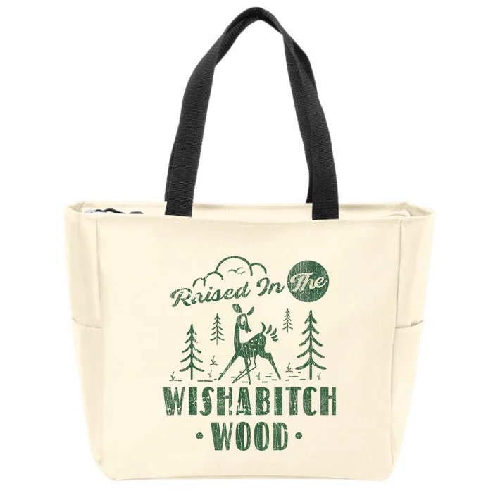 Raised In The Wishabitch Woods Funny Camping Zip Tote Bag