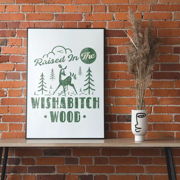 Raised In The Wishabitch Woods Funny Camping Poster