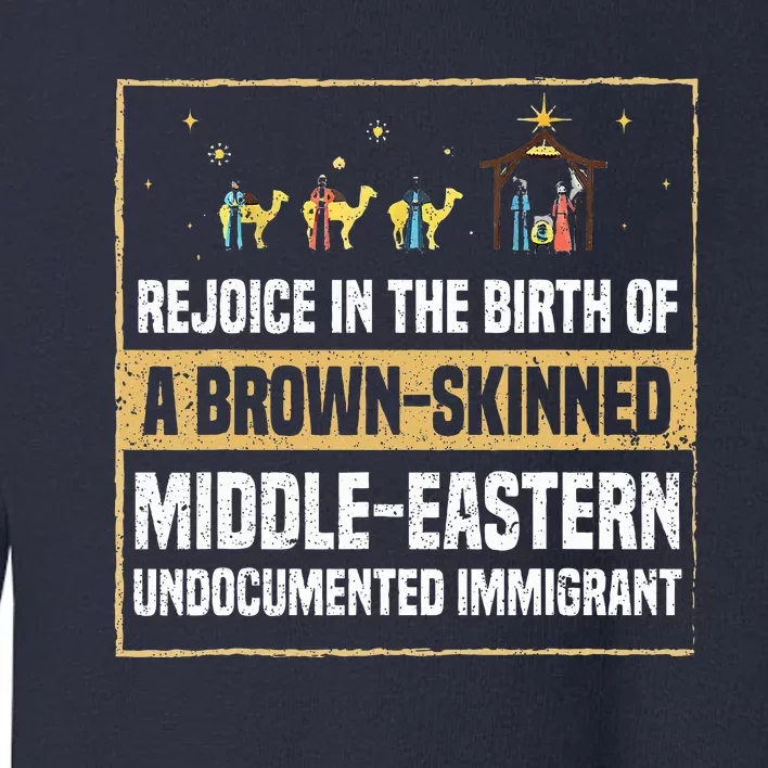 Rejoice In The Birth Of A Brown Skinned Middle Eastern Toddler Sweatshirt