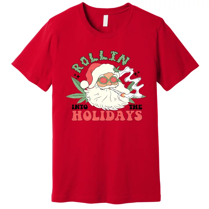 Rollin Into The Holidays Santa Smoker Retro Christmas Cannabis Weed Premium T-Shirt