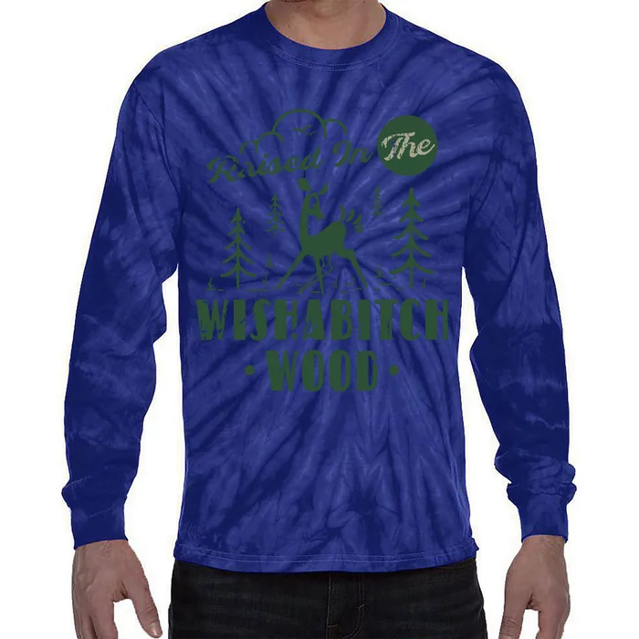 Raised In The Wishabitch Woods Funny Camping Tie-Dye Long Sleeve Shirt