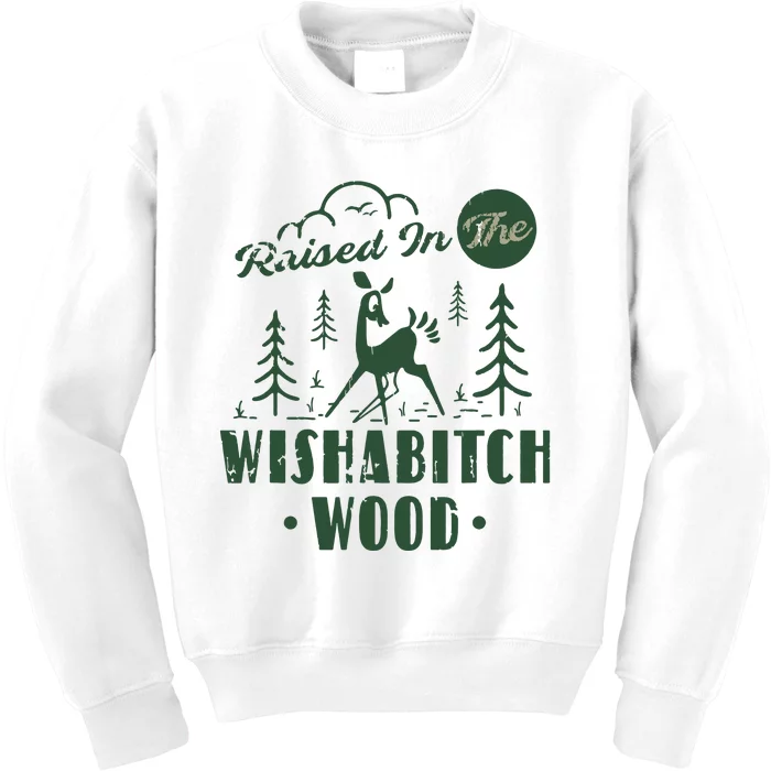 Raised In The Wishabitch Woods Funny Camping Kids Sweatshirt