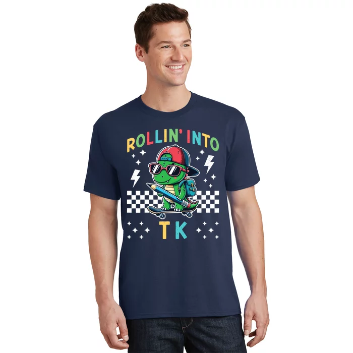 Rollin Into Tk Dinosaur First Day Of Tk I’M Ready For Tk T-Shirt