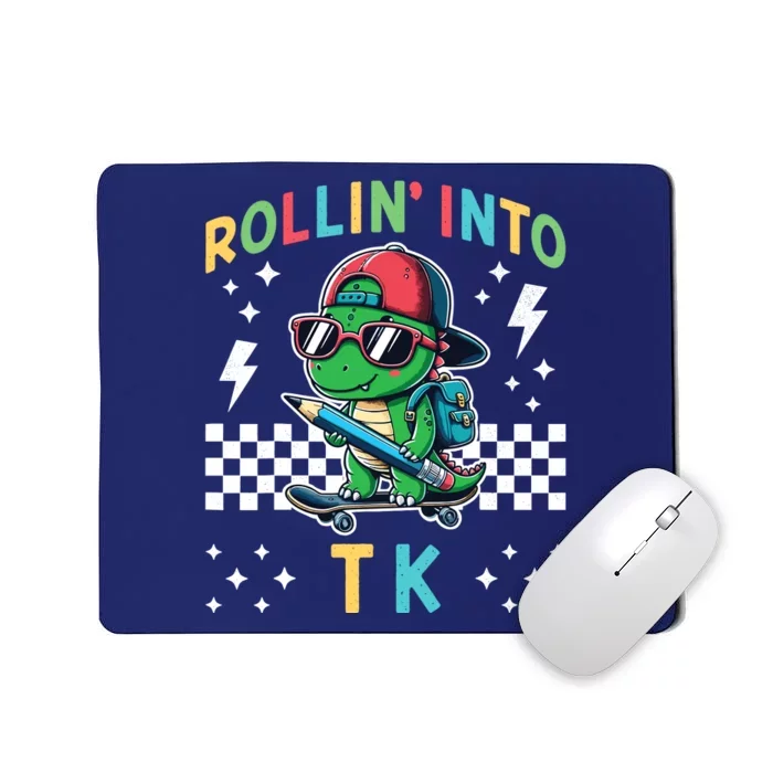 Rollin Into Tk Dinosaur First Day Of Tk I’M Ready For Tk Mousepad