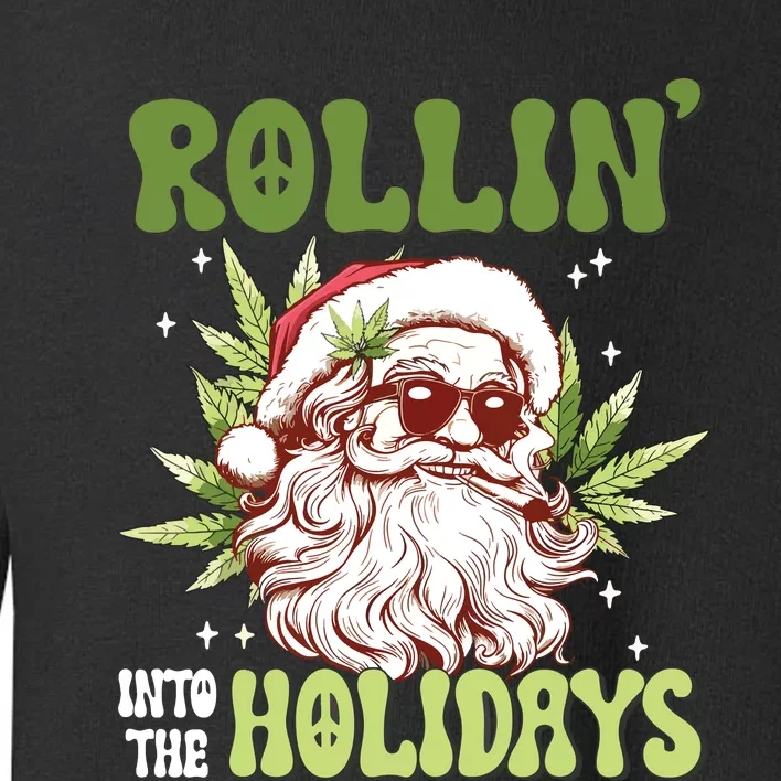 Rollin Into The Holidays Santa Black Marijuana Christmas Toddler Sweatshirt