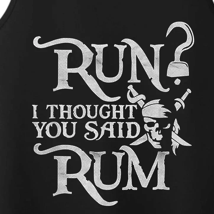 Run I Thought You Said Rum Funny Pirate Running Wine Lover Performance Tank