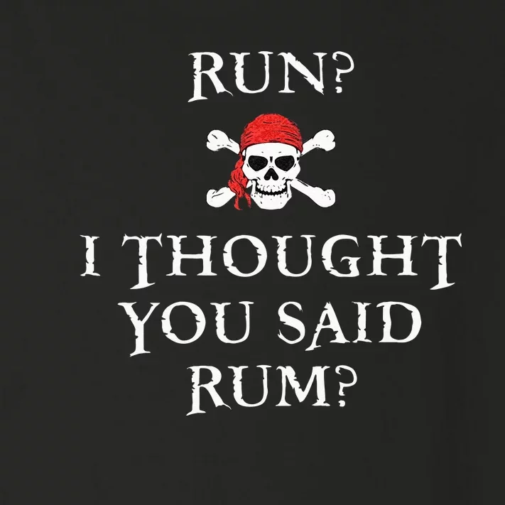 Run I Thought You Said Rum Funny Pirate Running Gift Toddler Long Sleeve Shirt