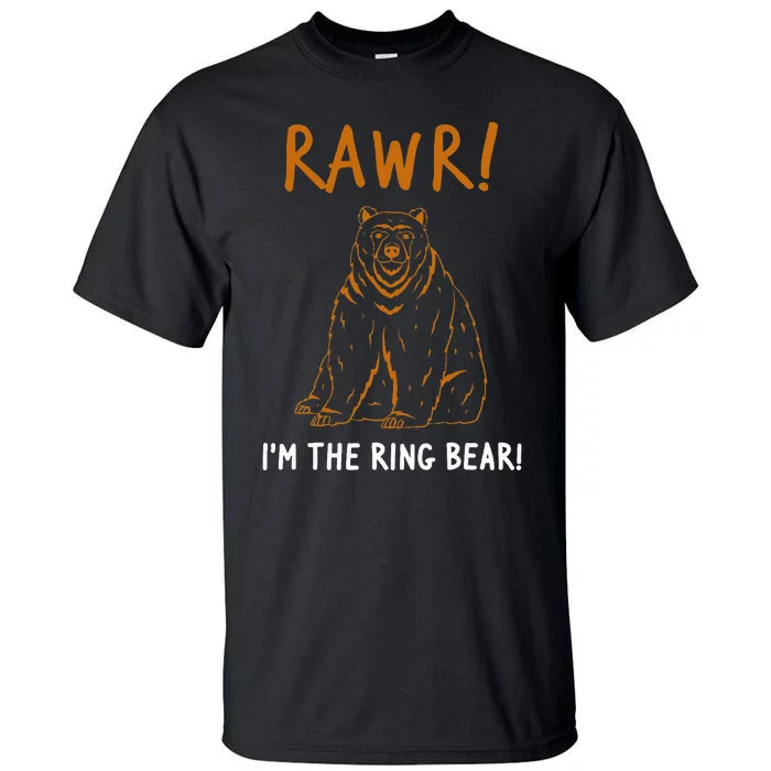 Rawr! IM The Ring Bear Ring Bearer Wedding Event Tall T-Shirt