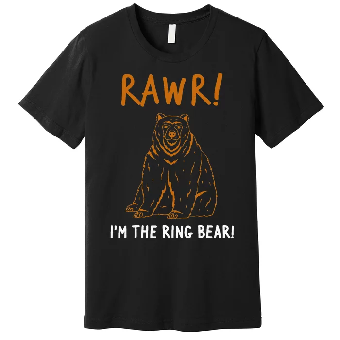 Rawr! IM The Ring Bear Ring Bearer Wedding Event Premium T-Shirt