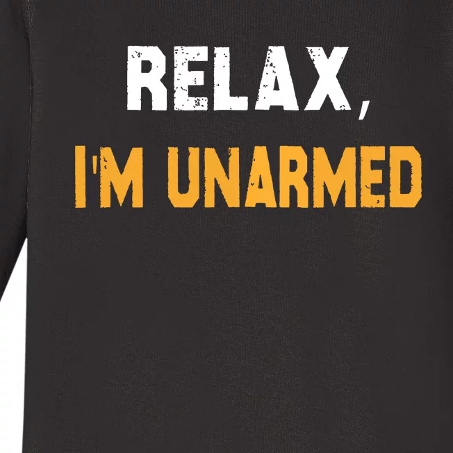 Relax Im Unarmed Baby Long Sleeve Bodysuit