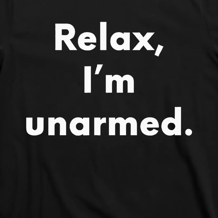 Relax I’M Unarmed Funny Amputee T-Shirt