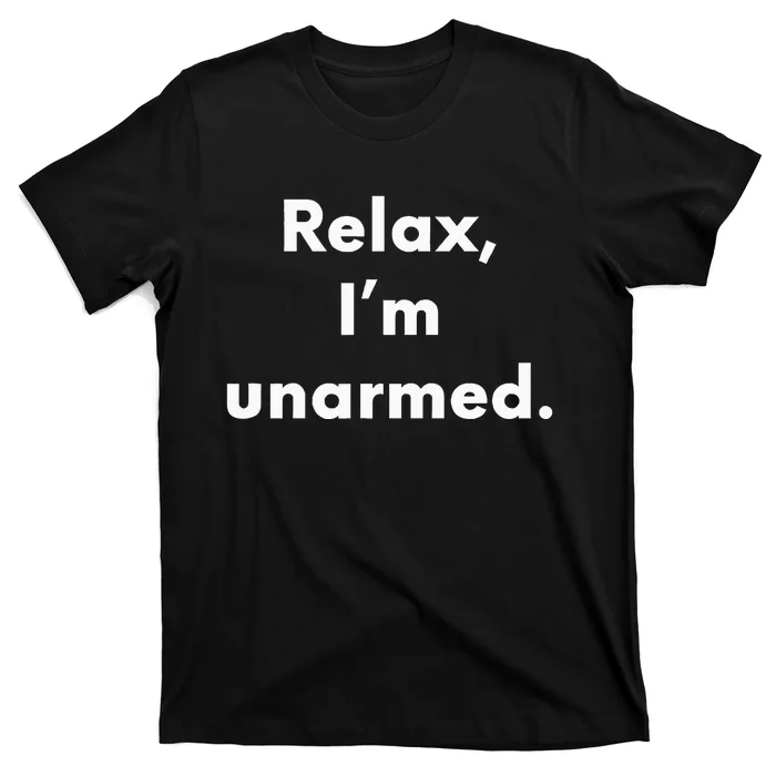 Relax I’M Unarmed Funny Amputee T-Shirt