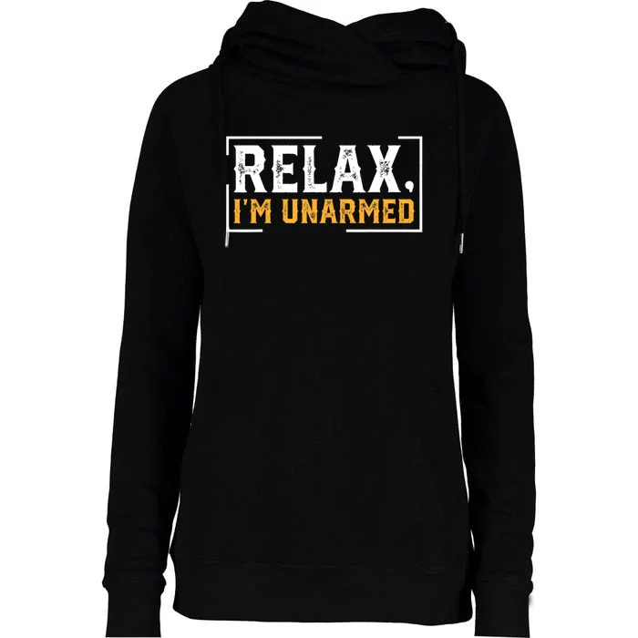 Relax I’M Unarmed Funny Hand Amputee Womens Funnel Neck Pullover Hood