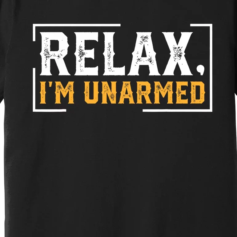 Relax I’M Unarmed Funny Hand Amputee Premium T-Shirt