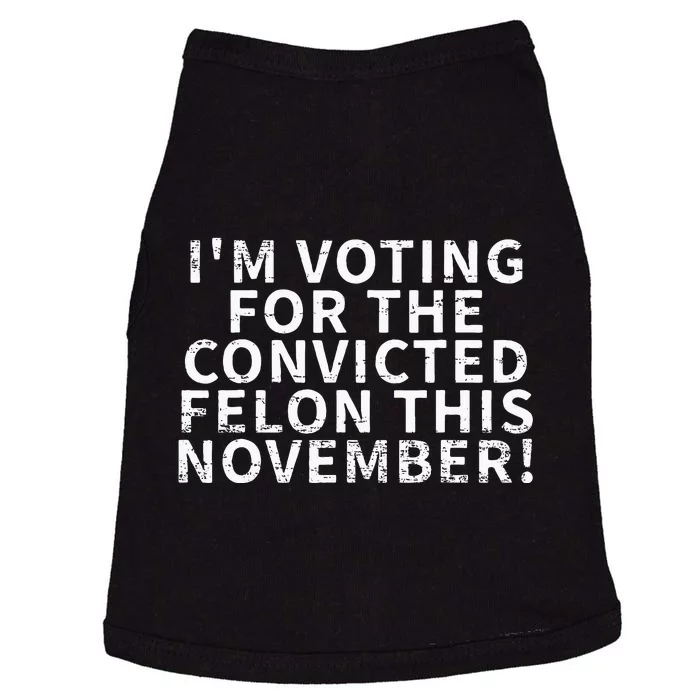 Retro IM Voting For The Convicted Felon This November Doggie Tank