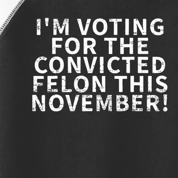 Retro IM Voting For The Convicted Felon This November Toddler Fine Jersey T-Shirt