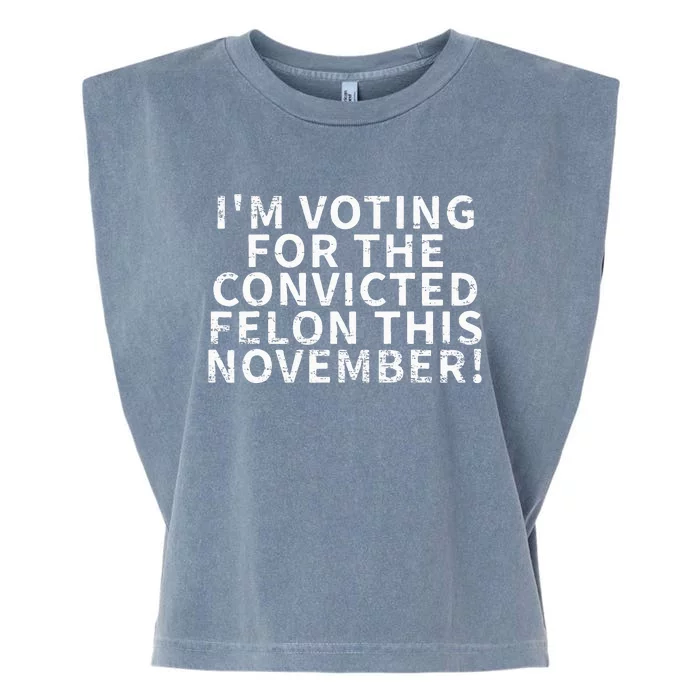 Retro IM Voting For The Convicted Felon This November Garment-Dyed Women's Muscle Tee