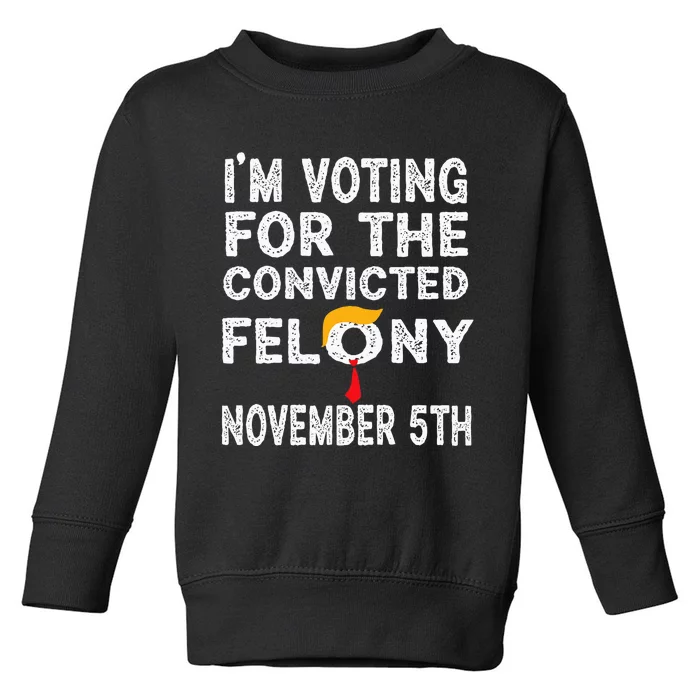 Retro IM Voting For The Convicted Felon Toddler Sweatshirt