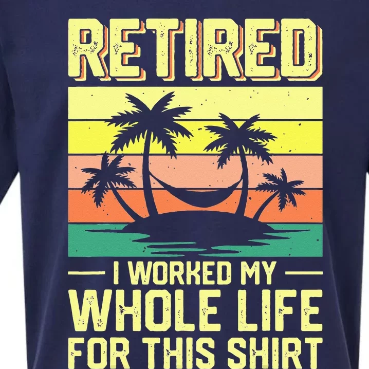 Retired I Worked My Whole Life For This Sueded Cloud Jersey T-Shirt