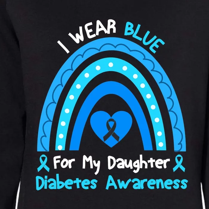 Rainbow I Wear Blue For My Daughter Diabetes Womens California Wash Sweatshirt