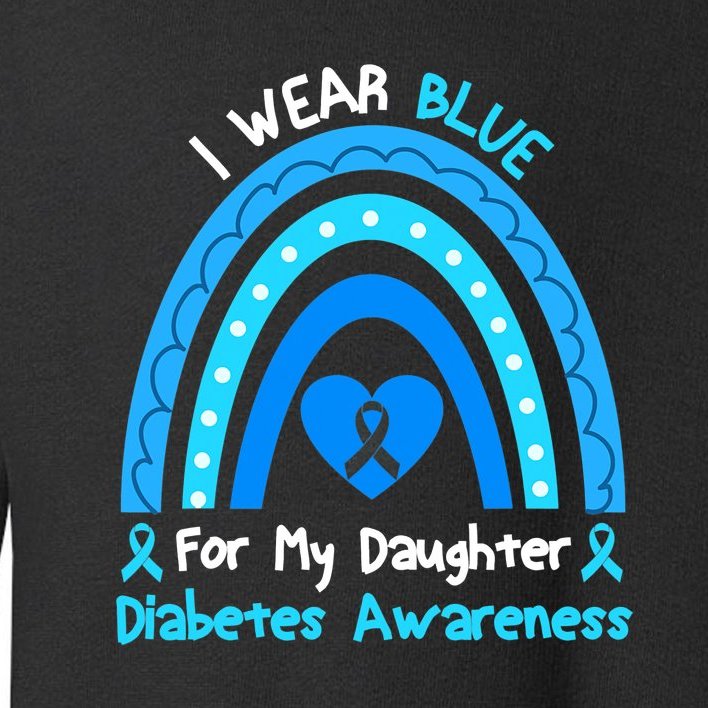 Rainbow I Wear Blue For My Daughter Diabetes Toddler Sweatshirt