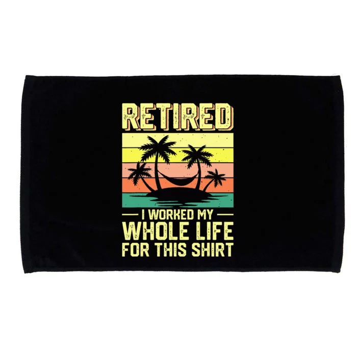 Retired I Worked My Whole Life For This Microfiber Hand Towel