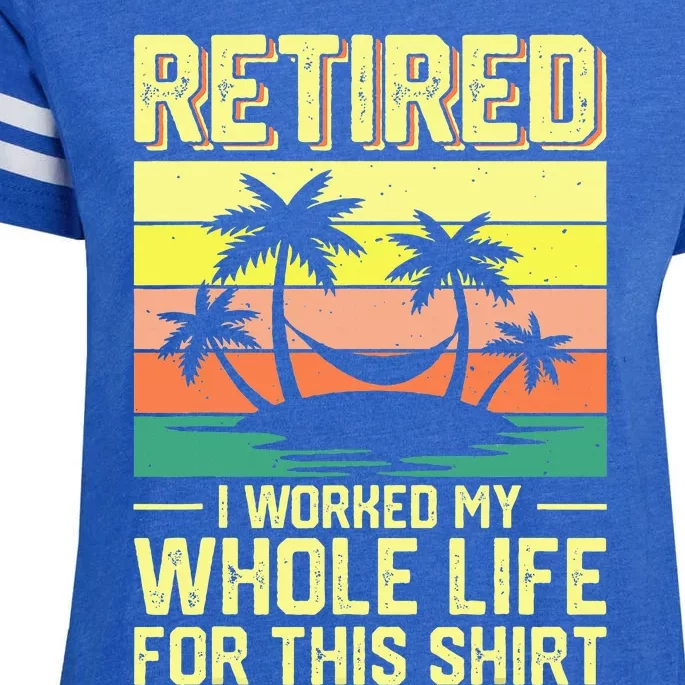 Retired I Worked My Whole Life For This Enza Ladies Jersey Football T-Shirt