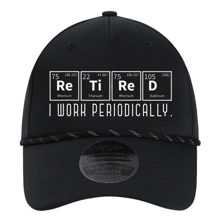 Retired I Work Periodically Periodic Table Funny Retirement Performance The Dyno Cap