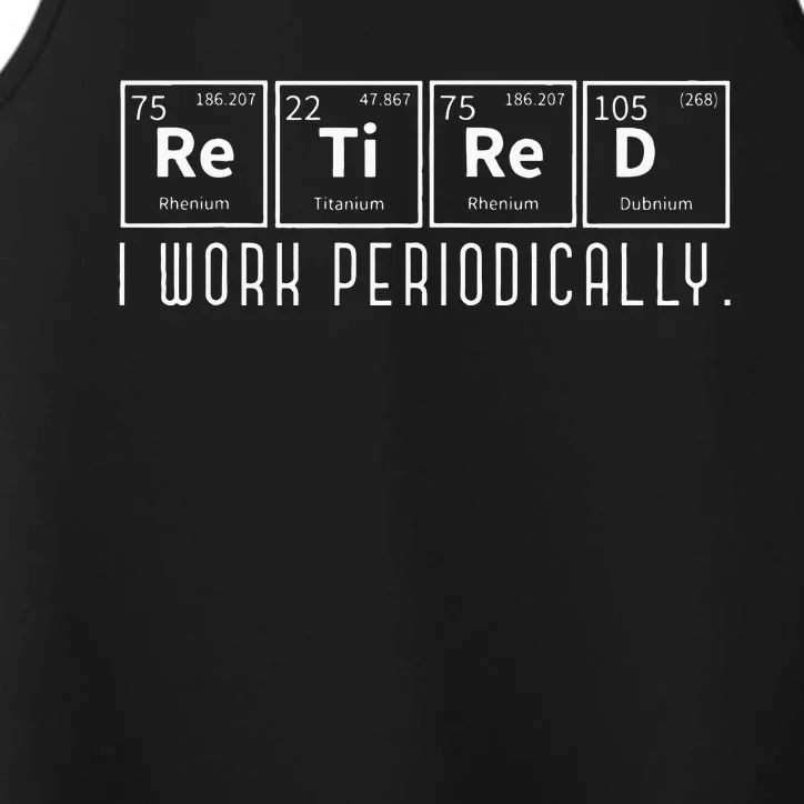 Retired I Work Periodically Periodic Table Funny Retirement Performance Tank