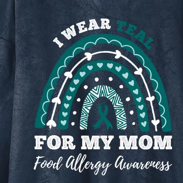 Rainbow I Wear Teal For My Mom Food Allergy Awareness Gift Hooded Wearable Blanket