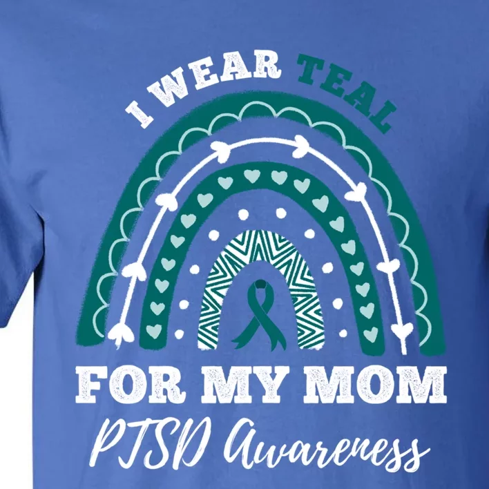 Rainbow I Wear Teal For My Mom Ptsd Awareness Gift Tall T-Shirt