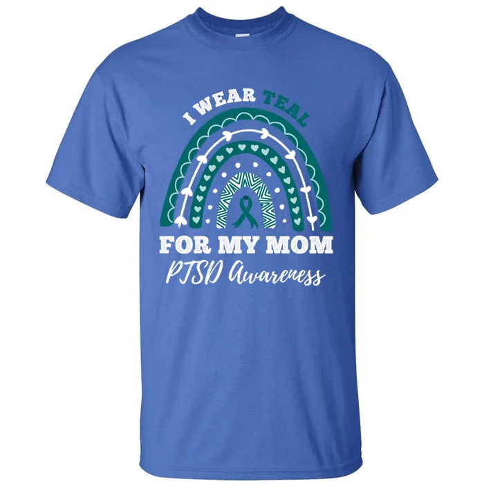 Rainbow I Wear Teal For My Mom Ptsd Awareness Gift Tall T-Shirt