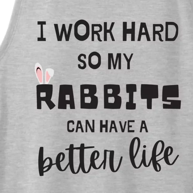 Rabbits I Work Hard So My Rabbits Can Have A Better Life Gift Ladies Tri-Blend Wicking Tank