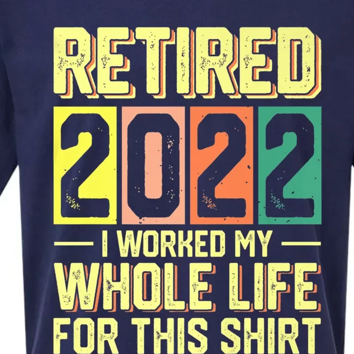 Retired I Worked My Whole Life For This Meaningful Gift Sueded Cloud Jersey T-Shirt