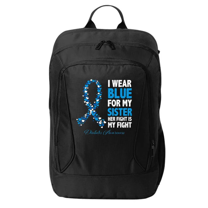 Ribbon I Wear Blue For Sister Her Fight Is My Fight Diabetes City Backpack