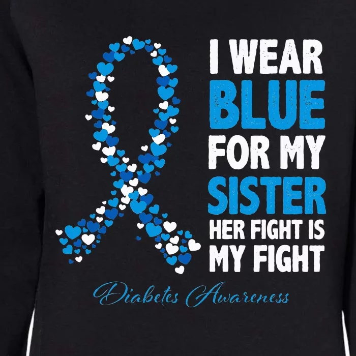 Ribbon I Wear Blue For Sister Her Fight Is My Fight Diabetes Womens California Wash Sweatshirt