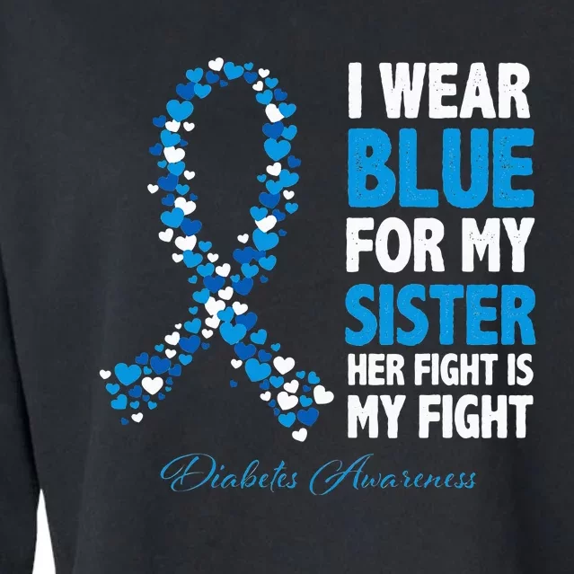 Ribbon I Wear Blue For Sister Her Fight Is My Fight Diabetes Cropped Pullover Crew