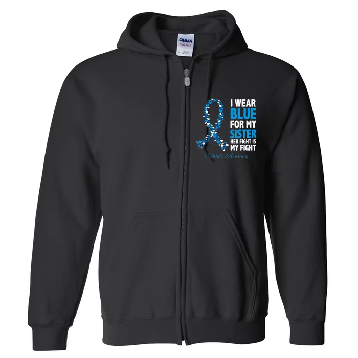 Ribbon I Wear Blue For Sister Her Fight Is My Fight Diabetes Full Zip Hoodie