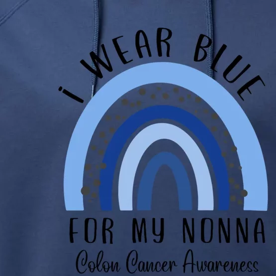 Rainbow I Wear Blue For My Nonna Colon Cancer Awareness Gift Performance Fleece Hoodie