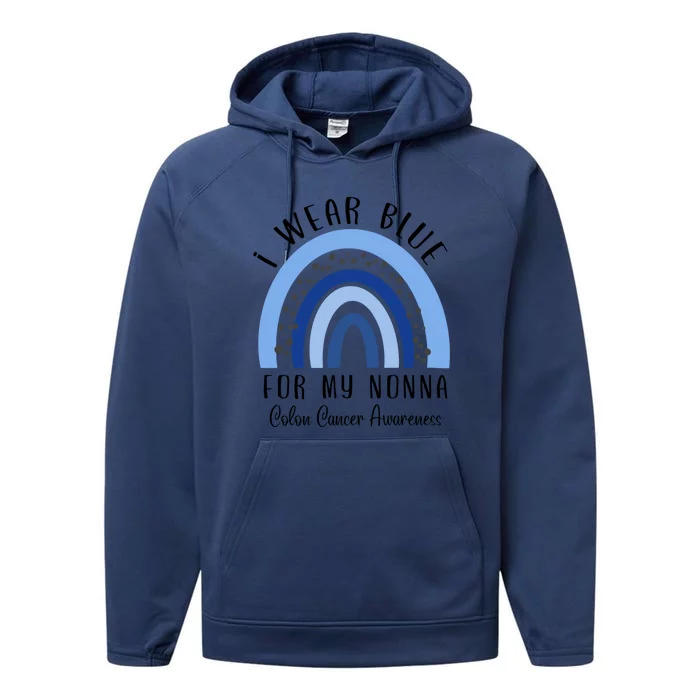 Rainbow I Wear Blue For My Nonna Colon Cancer Awareness Gift Performance Fleece Hoodie