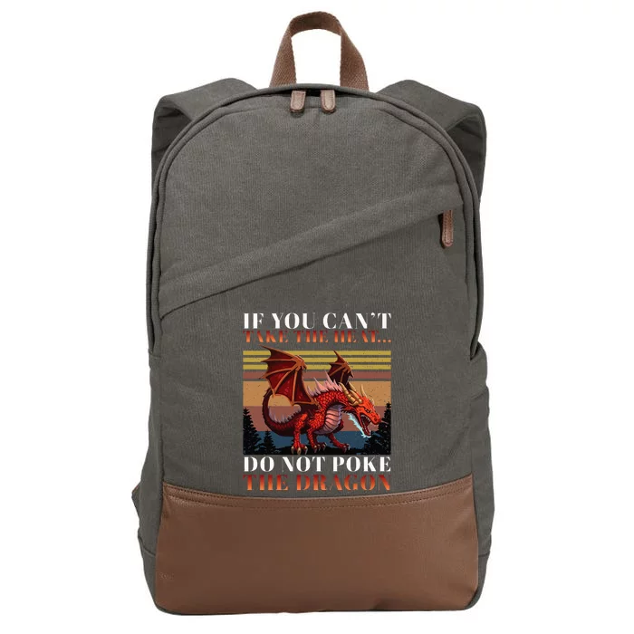 Retro If You CanT Take The Heat Dont Poke The Dragon Cotton Canvas Backpack