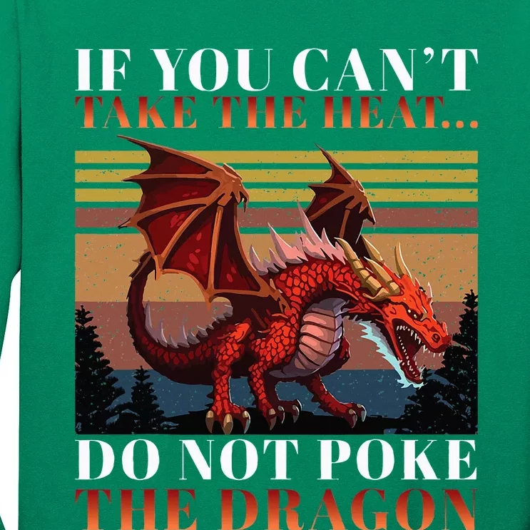 Retro If You CanT Take The Heat Dont Poke The Dragon Long Sleeve Shirt