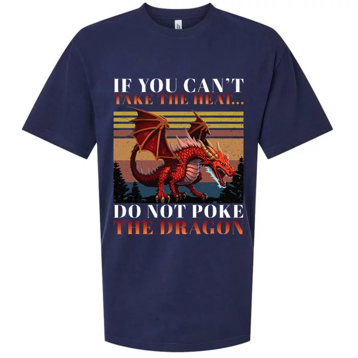 Retro If You CanT Take The Heat Dont Poke The Dragon Sueded Cloud Jersey T-Shirt