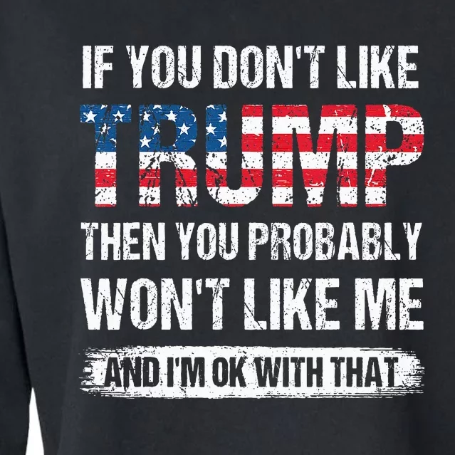 retro If You Don't Like Trump Then You Probably Won't Like Me Cropped Pullover Crew