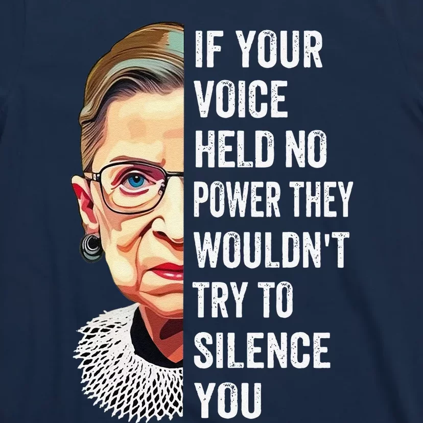 Rbg If Your Voice Held No Power They WouldnT Try To Silence T-Shirt