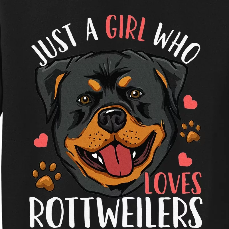 Rottweiler Just A Who Loves Rottweilers Gift Tall Sweatshirt