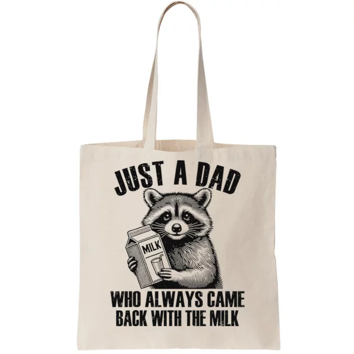 Raccoon Just A Dad Who Always Came Back With The Milk Tote Bag