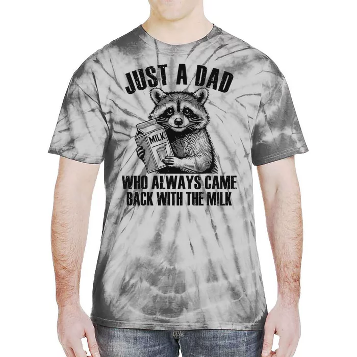 Raccoon Just A Dad Who Always Came Back With The Milk Tie-Dye T-Shirt