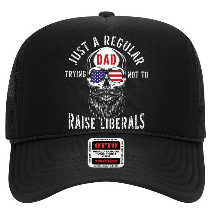 Republican Just A Regular Dad Trying Not To Raise Liberals High Crown Mesh Trucker Hat