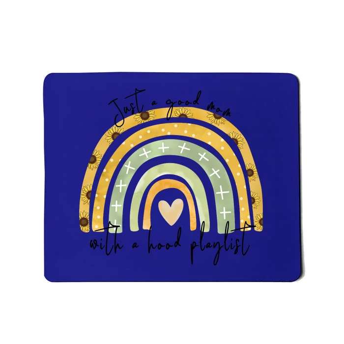 Rainbow Just A Good Mom With A Hood Playlist Mother's Day Gift Mousepad